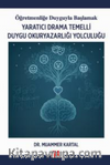 Öğretmenliğe Duyguyla Başlamak - Yaratıcı Drama Temelli Duygu Okuryazarlığı Yolculuğu