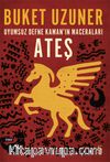 Ateş / Uyumsuz Defne Kaman'ın Maceraları
