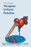 Yüreğime Gelişini Özledim