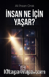 İnsan Ne İçin Yaşar?