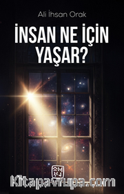 İnsan Ne İçin Yaşar?