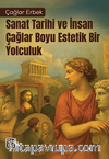 Sanat Tarihi ve İnsan - Çağlar Boyu Estetik Bir Yolculuk
