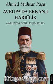 Avrupa’da Erkan-ı Harbîlik(Avrupa’da Genelkurmaylık)