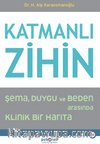 Katmanlı Zihin / : Şema, Duygu ve Beden Arasında Klinik Bir Harita