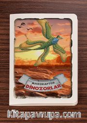 Akıl Defteri - Dinozorlar - Microraptor (Cep Boy)
