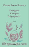 Kabuğunu Kırdiğım Salyangozlar
