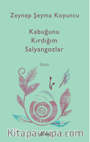 Kabuğunu Kırdiğım Salyangozlar