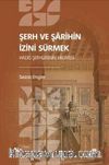 Şerh ve Şarihin İzini Sürmek: Hadis Şerhlerinin Hikayesi 