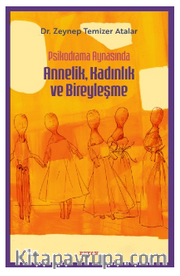 Psikodrama Aynasında Annelik, Kadınlık ve Bireyleşme 