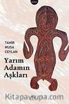 Yarım Adamın Aşkları