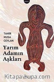 Yarım Adamın Aşkları