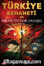 Türkiye Kehaneti ve İsrail'in Yok Oluşu