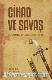 Cihad ve Savaş – Günümüz Cihad Meseleleri 