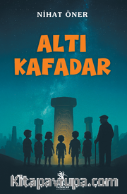 Altı Kafadar (8+Yaş - Renkli Resimli)