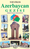 Azerbaycan Gezisi Bakü-Gence İzlenimleri  