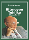 Bitmeyen Tehlike Makaleler III   