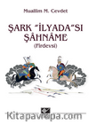 Şark “İlyada”Sı Şahname (Firdevsî)