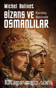 Kuruluş Devrinde Bizans ve Osmanlılar