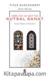 Doğuda ve Batıda Kutsal Sanat  & Sanatın İlkeleri Ve Yöntemleri  