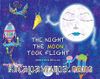 The Night The Moon Took Flight