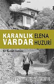 Karanlık Vardar <br /> Bir Rumeli Romanı