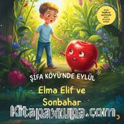Şifa Köyü’nde Eylül <br /> Elma Elif ve Sonbahar
