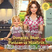 Şifa Köyü’nde Ağustos <br /> Domates, Biber, Patlıcan ve Misafirlik