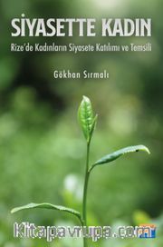 Siyasette Kadın <br /> Rize'de Kadınların Siyasete Katılımı ve Temsili