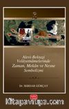 Alevi-Bektaşi Velayetnamelerinde Zaman, Mekan ve Nesne Sembolizmi