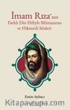 İmam Rıza'nın Farklı Din Ehliyle Münazarası ve Hikmetli Sözleri