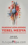 Pandemi Günlerinde Yerel Medya: Güneydoğu Anadolu'dan Tanıklıklar