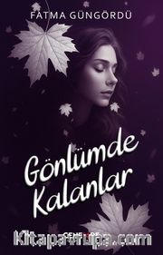 Gönlümde Kalanlar