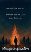 Herkes Bunun İçin Ateş Yakıyor