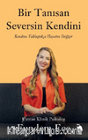 Bir Tanısan Seversin Kendini 