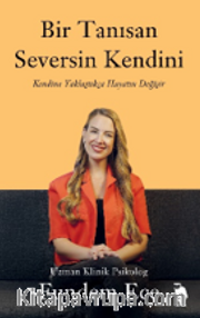 Bir Tanısan Seversin Kendini 