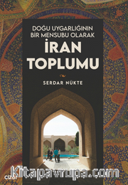 Doğu Uygarlığının Bir Mensubu Olarak İran Toplumu