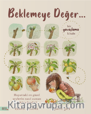 Beklemeye Değer <br /> Bir Yavaşlama Kitabı