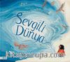 Sevgili Dünya (Ciltli)