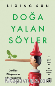 Doğa Yalan Söyler <br /> Canlılar Dünyasında Hile, Kandırma ve Aldatma