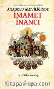 Yedi Ulu Ozan’ın Eserlerine Tekitle / Anadolu Aleviliğinde İmamet İnancı