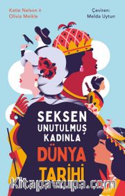Seksen Unutulmuş Kadınla Dünya Tarihi