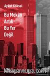 Bu Mekan Artık Bu Yer Değil