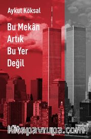 Bu Mekan Artık Bu Yer Değil