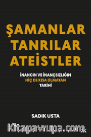 Şamanlar, Tanrılar Ateistler
