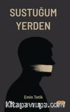 Sustuğum Yerden