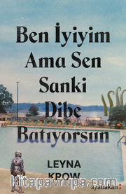 Ben İyiyim Ama Sen Sanki Dibe Batıyorsun