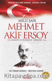 Milli Şair Mehmet Akif Ersoy Hayatı ve Ölümsüz Şiirleri