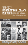 1918-1923 Mondros'tan Lozan'a Kürtler, Kürtlerin Aldanma ve Aldatılma Yılları 