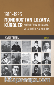 1918-1923 Mondros'tan Lozan'a Kürtler, Kürtlerin Aldanma ve Aldatılma Yılları 