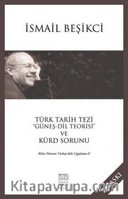 Türk Tarih Tezi  "Güneş - Dil Teorisi" ve Kürd Sorunu <br /> Bilim Yöntemi Türkiye'deki Uygulama -II